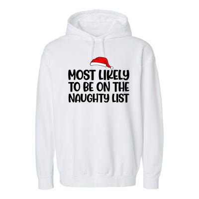 Most Likely To Be On The Naught List Funny Christmas Garment-Dyed Fleece Hoodie