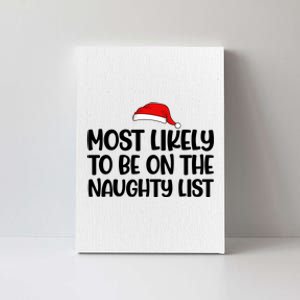 Most Likely To Be On The Naught List Funny Christmas Canvas