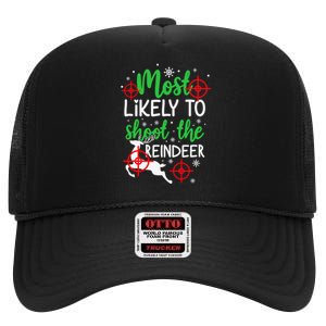 Most Likely To Shoot The Reindeer Funny Holiday Christmas High Crown Mesh Back Trucker Hat