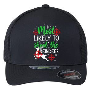 Most Likely To Shoot The Reindeer Funny Holiday Christmas Flexfit Unipanel Trucker Cap