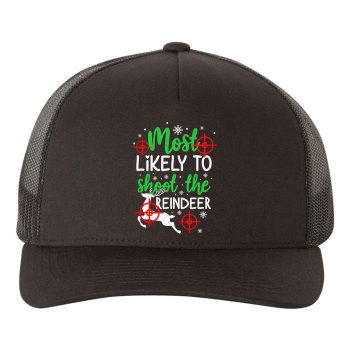 Most Likely To Shoot The Reindeer Funny Holiday Christmas Yupoong Adult 5-Panel Trucker Hat