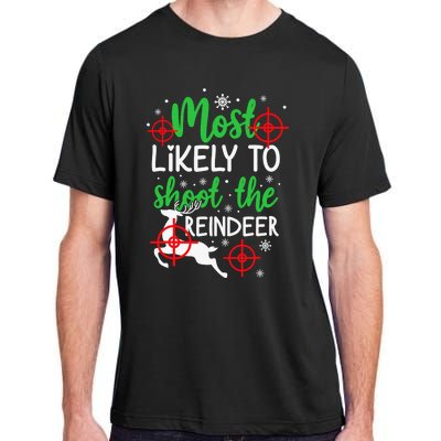 Most Likely To Shoot The Reindeer Funny Holiday Christmas Adult ChromaSoft Performance T-Shirt