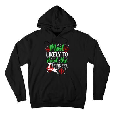 Most Likely To Shoot The Reindeer Funny Holiday Christmas Tall Hoodie