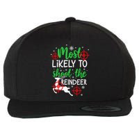 Most Likely To Shoot The Reindeer Funny Holiday Christmas Wool Snapback Cap