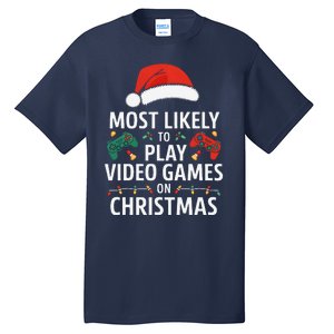 Most Likely To Play Video Games On Christmas Funny Gamer Tall T-Shirt