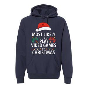 Most Likely To Play Video Games On Christmas Funny Gamer Premium Hoodie