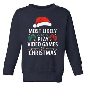 Most Likely To Play Video Games On Christmas Funny Gamer Toddler Sweatshirt