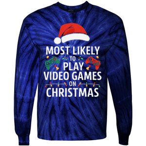 Most Likely To Play Video Games On Christmas Funny Gamer Tie-Dye Long Sleeve Shirt