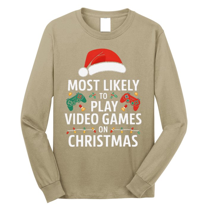 Most Likely To Play Video Games On Christmas Funny Gamer Long Sleeve Shirt