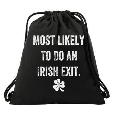 Most Likely To Do An Irish Exit Funny Irish Drawstring Bag