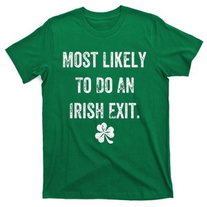 Most Likely To Do An Irish Exit Funny Irish T-Shirt