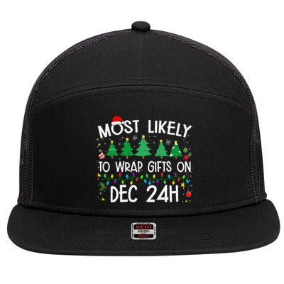 Most Likely To Wrap Gifts On Dec 24h Christmas 2024 Funny 7 Panel Mesh Trucker Snapback Hat