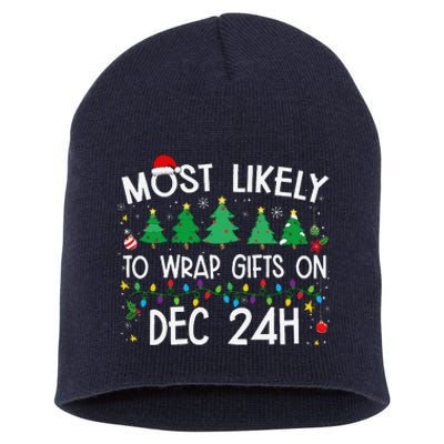 Most Likely To Wrap Gifts On Dec 24h Christmas 2024 Funny Short Acrylic Beanie