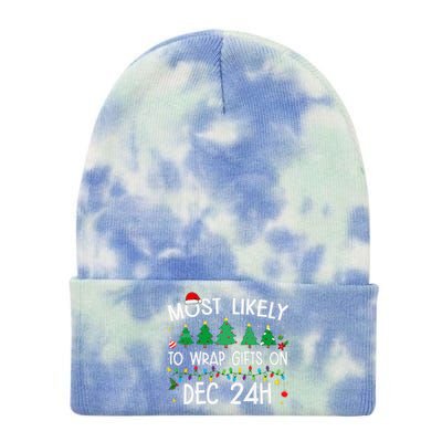 Most Likely To Wrap Gifts On Dec 24h Christmas 2024 Funny Tie Dye 12in Knit Beanie