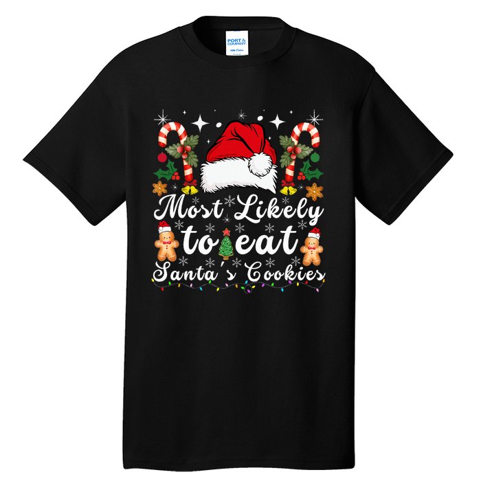 Most Likely To Eat Santa's Cookies xmas Matching Family  Tall T-Shirt