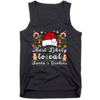 Most Likely To Eat Santa's Cookies xmas Matching Family  Tank Top