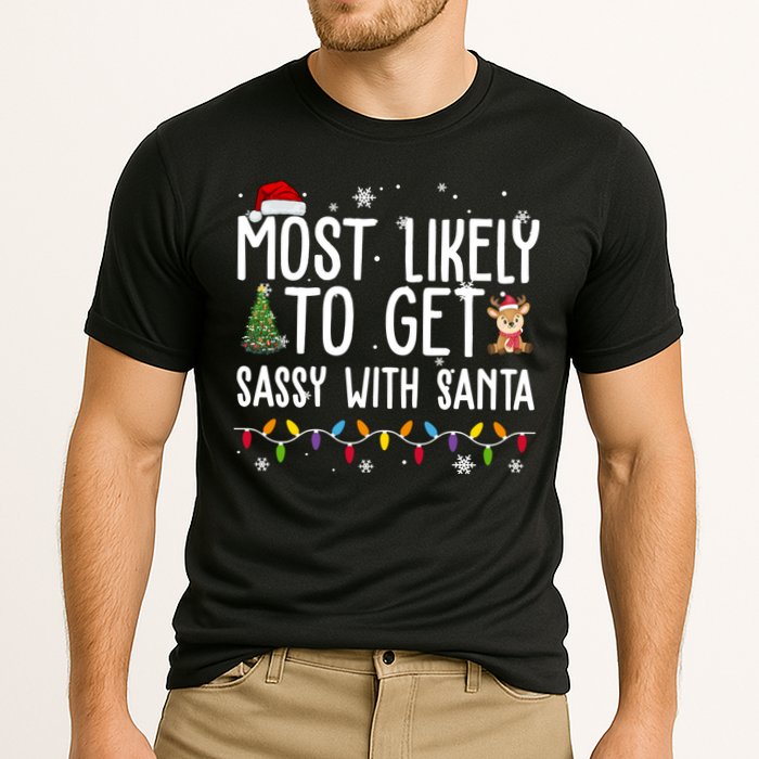 Most Likely To Get Sassy With Santa Funny Christmas Performance Shirt