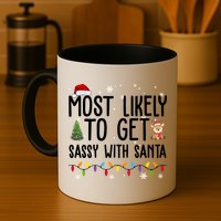 Most Likely To Get Sassy With Santa Funny Christmas Mug