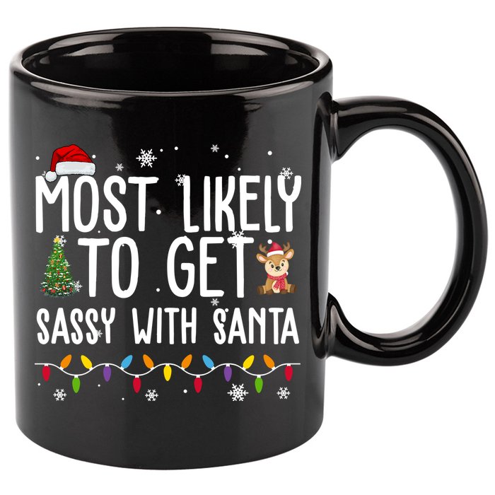 Most Likely To Get Sassy With Santa Funny Christmas 11oz C Handle Ceramic Mug