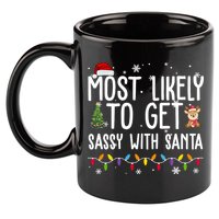 Most Likely To Get Sassy With Santa Funny Christmas 11oz C Handle Ceramic Mug