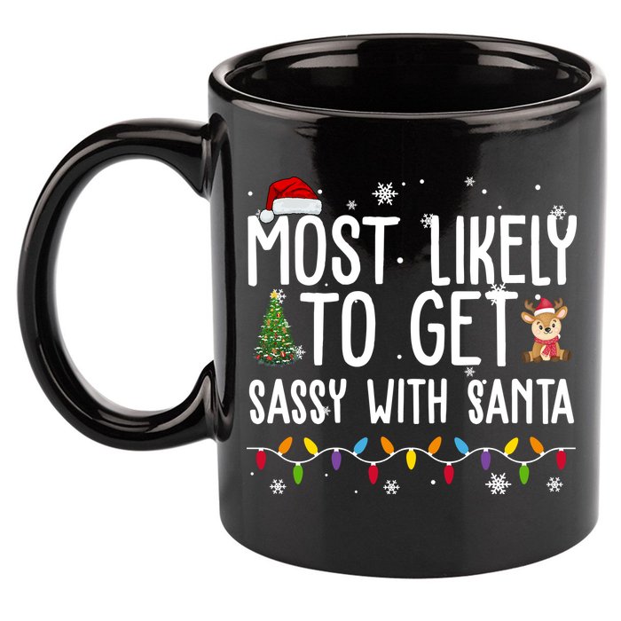Most Likely To Get Sassy With Santa Funny Christmas 11oz C Handle Ceramic Mug