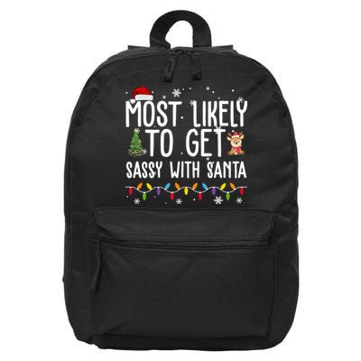 Most Likely To Get Sassy With Santa Funny Christmas 16 in Basic Backpack