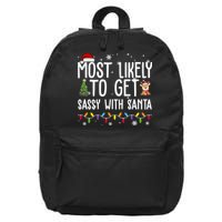 Most Likely To Get Sassy With Santa Funny Christmas 16 in Basic Backpack