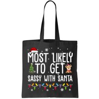 Most Likely To Get Sassy With Santa Funny Christmas Bag