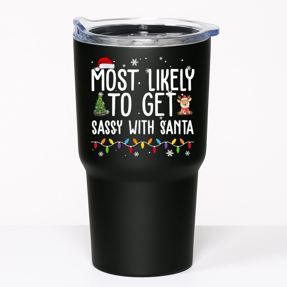 Most Likely To Get Sassy With Santa Funny Christmas Tumbler