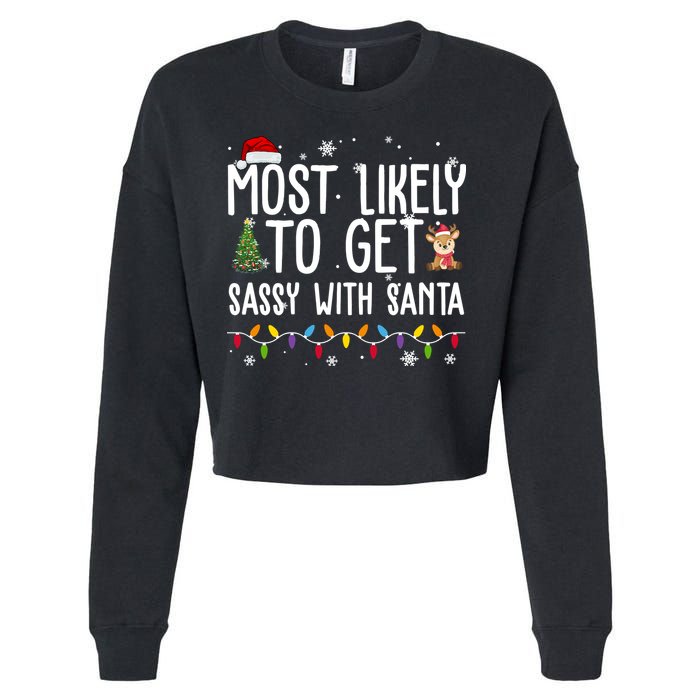 Most Likely To Get Sassy With Santa Funny Christmas Cropped Pullover Crew