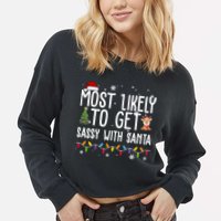 Most Likely To Get Sassy With Santa Funny Christmas Cropped Pullover Crew