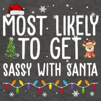 Most Likely To Get Sassy With Santa Funny Christmas Vector Backpack