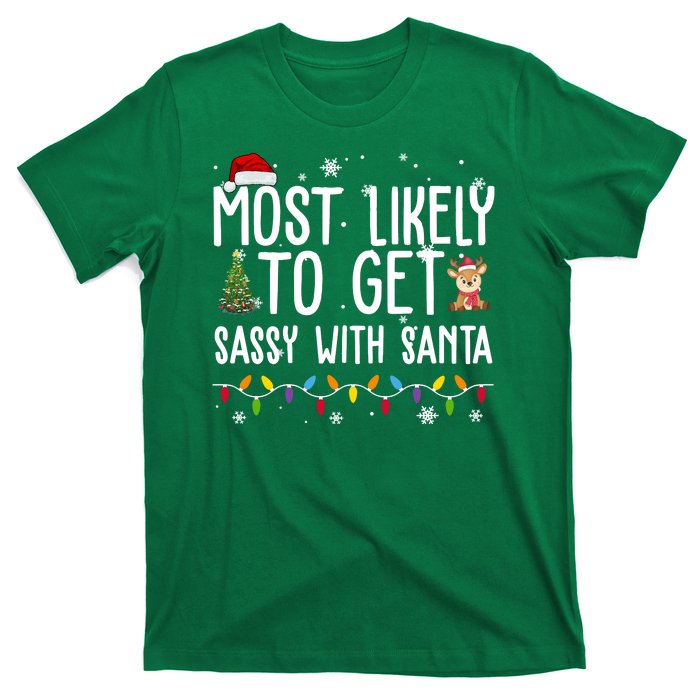 Most Likely To Get Sassy With Santa Funny Christmas T-Shirt