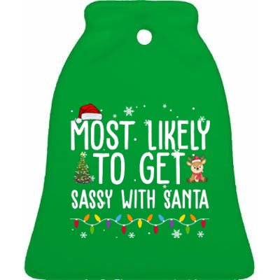 Most Likely To Get Sassy With Santa Funny Christmas Ceramic Bell Ornament