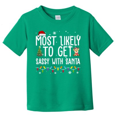 Most Likely To Get Sassy With Santa Funny Christmas Toddler T-Shirt