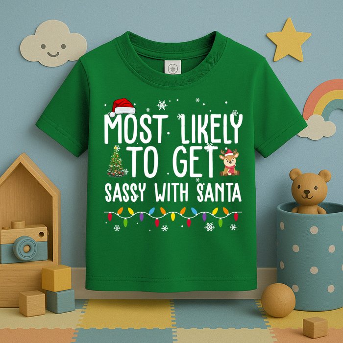 Most Likely To Get Sassy With Santa Funny Christmas Toddler T-Shirt