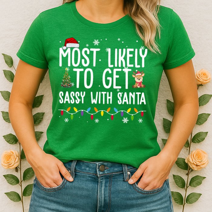 Most Likely To Get Sassy With Santa Funny Christmas Womens T-Shirt