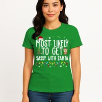 Most Likely To Get Sassy With Santa Funny Christmas Womens T-Shirt
