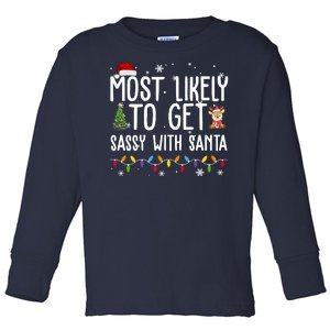 Most Likely To Get Sassy With Santa Funny Christmas Toddler Long Sleeve Shirt