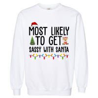 Most Likely To Get Sassy With Santa Funny Christmas Garment-Dyed Sweatshirt