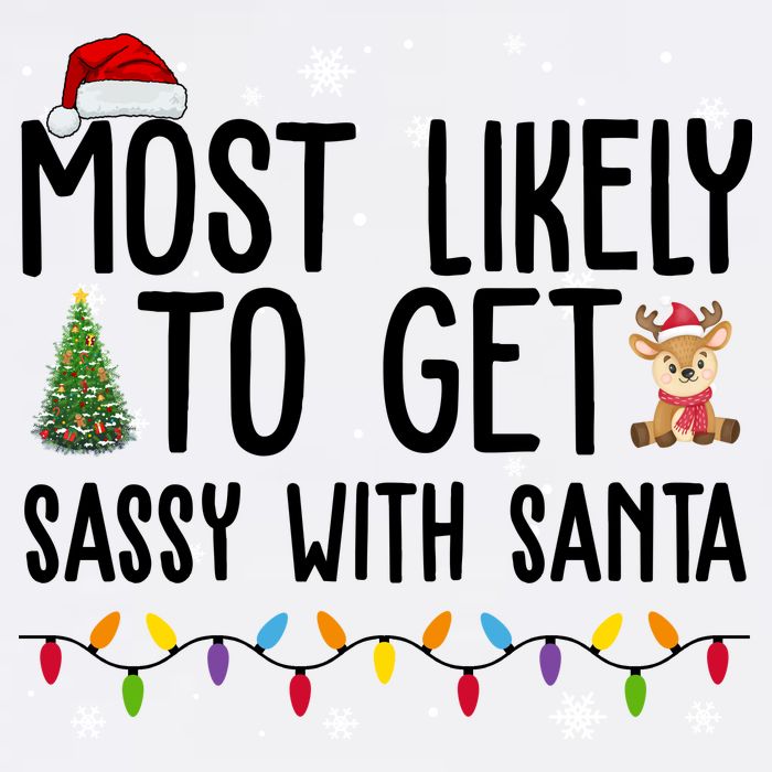 Most Likely To Get Sassy With Santa Funny Christmas Garment-Dyed Sweatshirt
