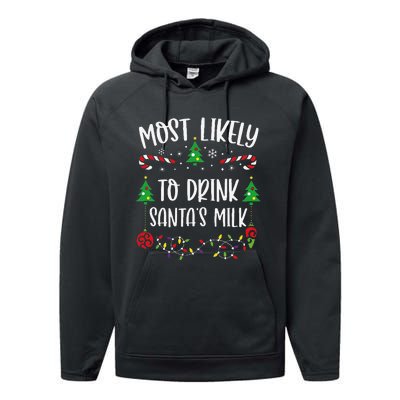 Most Likely To Drink SantaS Milk Funny Christmas Family Matching Cute Christm Performance Fleece Hoodie