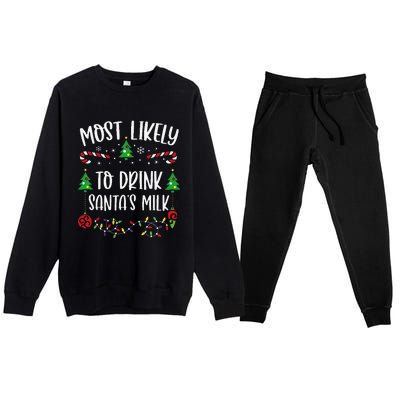 Most Likely To Drink SantaS Milk Funny Christmas Family Matching Cute Christm Premium Crewneck Sweatsuit Set