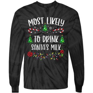 Most Likely To Drink SantaS Milk Funny Christmas Family Matching Cute Christm Tie-Dye Long Sleeve Shirt