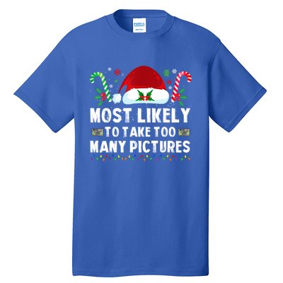 Most Likely To Take Too Y Pictures Family Christmas Gift Tall T-Shirt