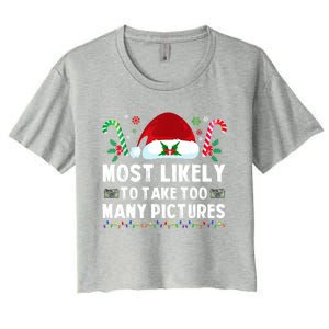 Most Likely To Take Too Y Pictures Family Christmas Gift Women's Crop Top Tee