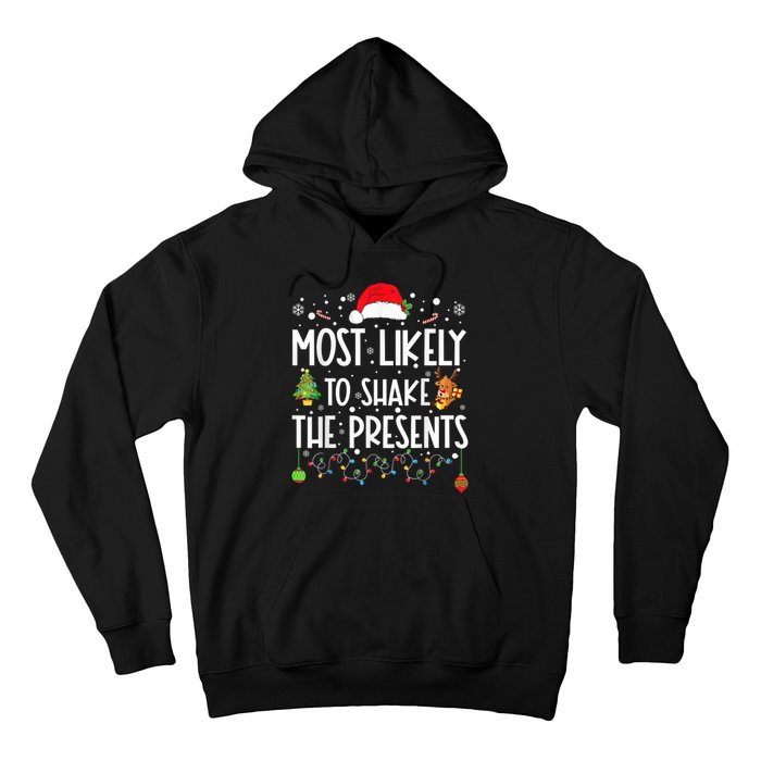 Most Likely To Shake The Presents Christmas Shirts For Family Hoodie