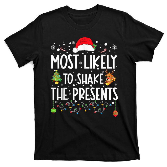 Most Likely To Shake The Presents Christmas Shirts For Family T-Shirt