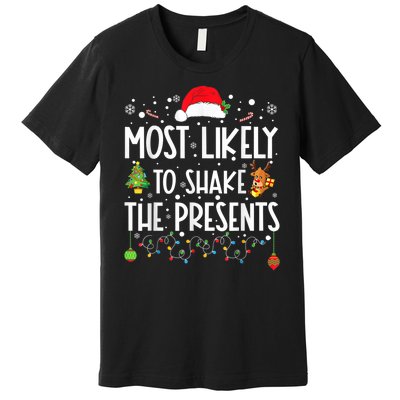 Most Likely To Shake The Presents Christmas Shirts For Family Premium T-Shirt