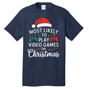 Most Likely To Play Video Games On Christmas Funny Gamer Tall T-Shirt